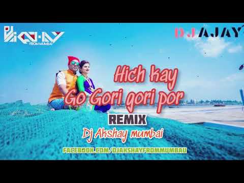 Hich Kay go gori gori por Remix Dj Akshay Mumbai