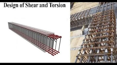 Design of Shear and torsion