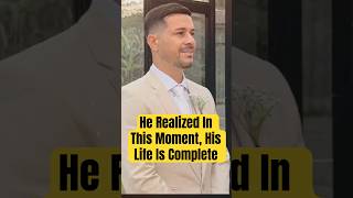 He Realized In This Moment, His Life Is Complete