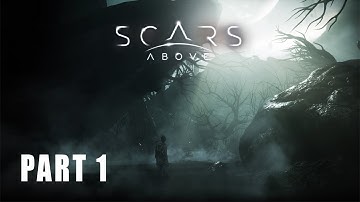 Scars Above Gameplay Walkthrough Part 1 Full Game - No Commentary