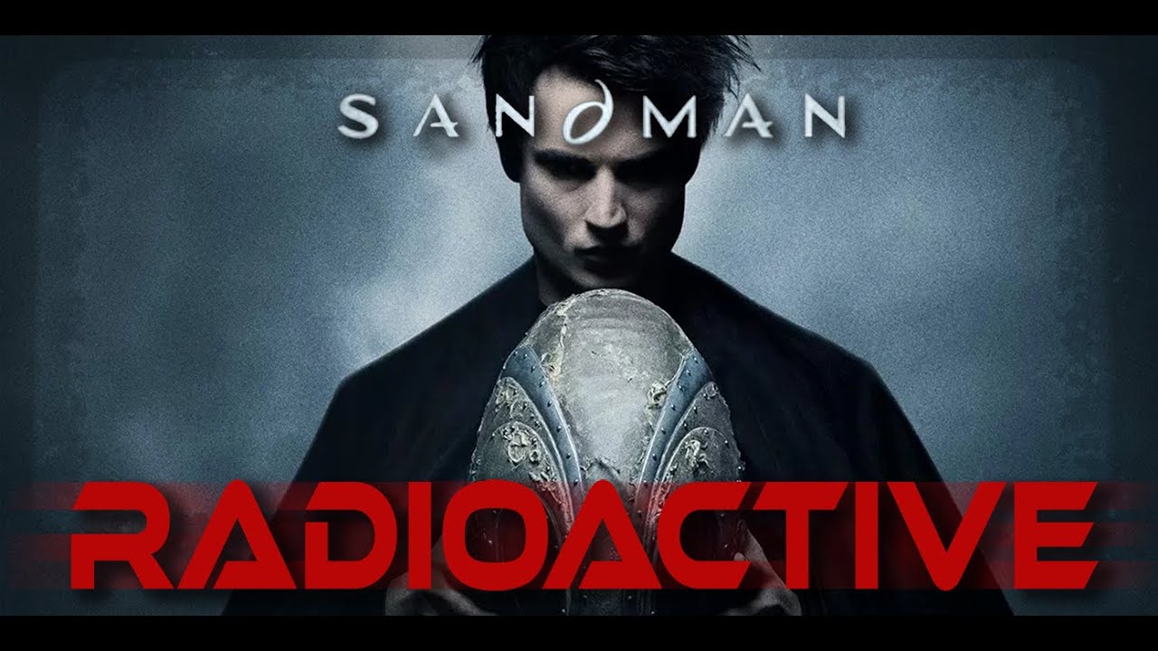 The Sandman || Radioactive