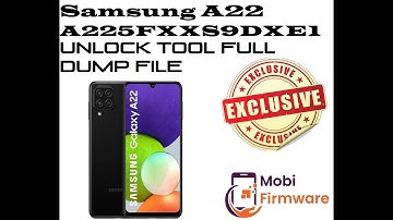 Samsung Galaxy A22 - A225F A225FXXS9DXE1 Dead Boot Repair Unlock Tool Full dump file And Nv file