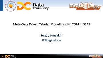 SQLDay 2017 | Meta-Data Triven Tabular Modeling with TOM in SSAS - Sergiy Lunyakin