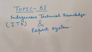 Topic-61. Indigenous Technical Knowledge (ITK) & Expert System.