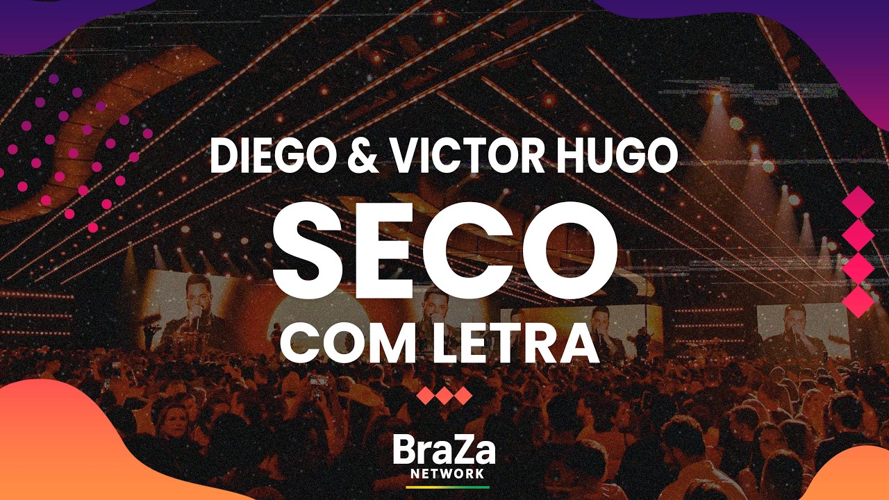 Hugo Seco Diego & Victor Hugo - Seco (Ao Vivo) (Com Letra) | BraZa - YouTube