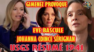 USGS Résumé 1941 : Eve bascule face à Gimenez, Johanna confronte Sérignan | Un si grand soleil