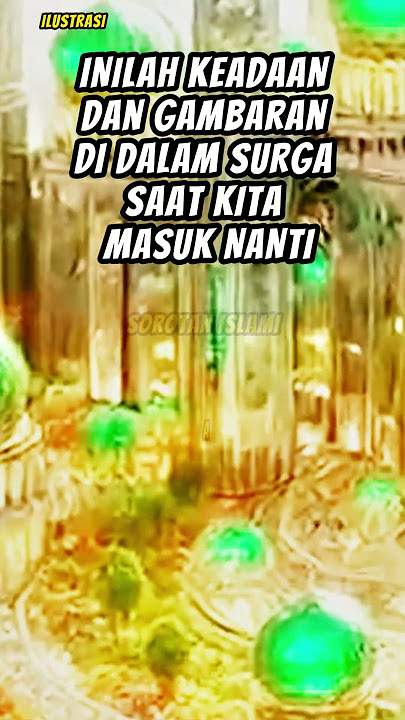 Inilah keadaan dan gambaran surga ketika kita masuk nanti #surga #shorts #fyp #akhirat