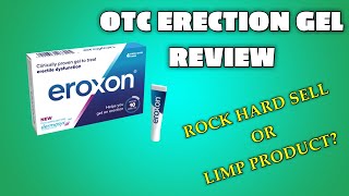 Does The Over The Counter ERECTION Gel REALLY Work? EROXON Gel Review Update
