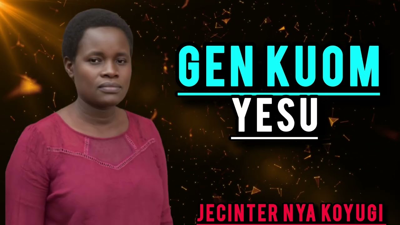 Gen Kuom Yesu-Jecinter Nyar Koyugi
