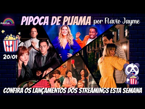 PIPOCA DE PIJAMA 20/01 - Os lançamentos dos streamings na semana