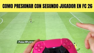 Como Presionar Con Segundo Jugador En Fc 26