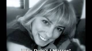 Why Didnt I Matter Original Song By Teresa Wing