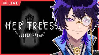 【初見さん大歓迎｜HER TREES】ノスタルジックのその最後。ヒントはフル活用しますけどね【五六ナハト｜#vtuber 】