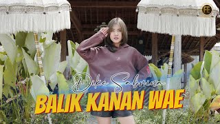 DIKE SABRINA - BALIK KANAN WAE ( Official Music Video )