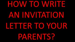 چگونه یک دعوت نامه برای والدین خود بنویسیم؟ (ویزای ویزیتور)