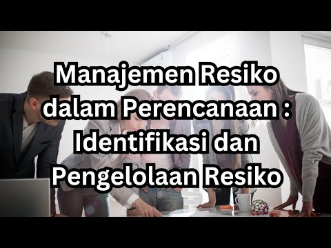 #2.4 Manajemen Resiko dalam Perencanaan  Identifikasi dan Pengelolaan Resiko