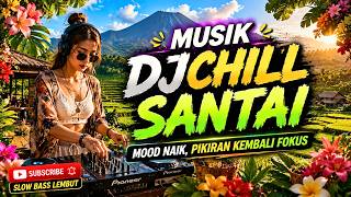 Musik DJ Santai 🎧 Temani Ngopi Pagi & Sore serta Waktu Bersantai
