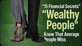 15 Financial Secrets Wealthy People Know That Average People Miss