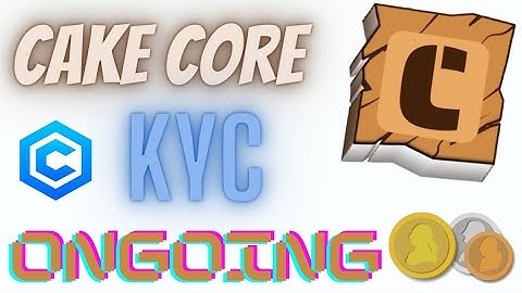CAKE CORE KYC ONGOING || HURRY NOW!! #CAKECORE #KYC #CORE