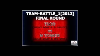 TSOD vs N TOWER @TEAM-BATTLE_1[2013]  FINAL ROUND