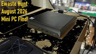 Ewaste Hunt August 2026 Mini PC Find!