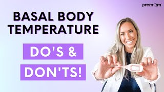 Basal Body Temperature Tracking Do's & Don'ts - What Is Basal Body Temperature?