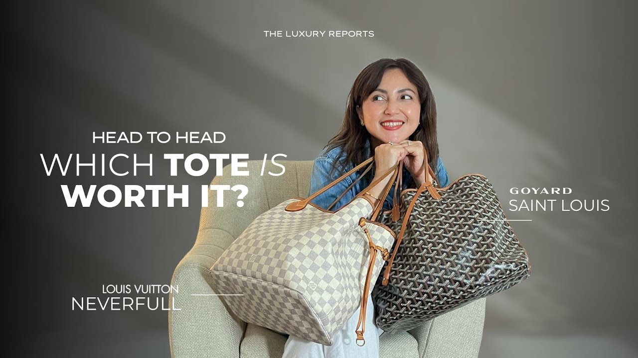 Louis Vuitton Neverfull vs Goyard St. Louis | Which Tote is Worth It?