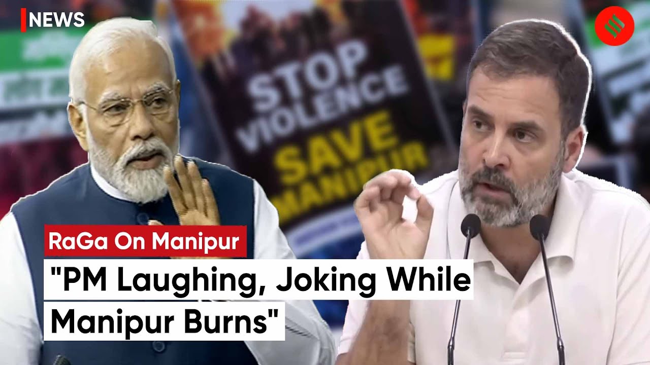 Rahul Gandhi On PM Modi Over Manipur Issue, Says 'PM Should Rise Above ...
