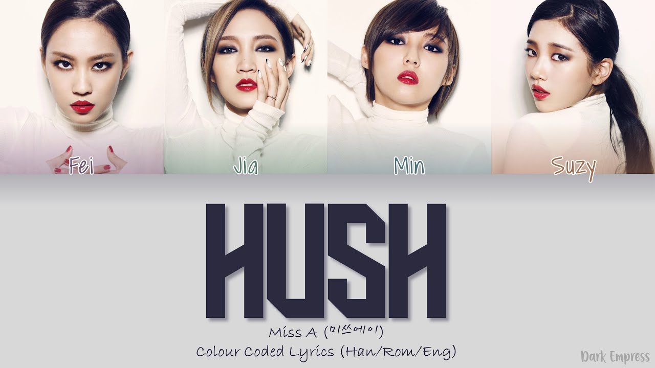 Miss A (미쓰에이) - Hush - Color Coded Lyrics [Han|Rom|Eng] - YouTube