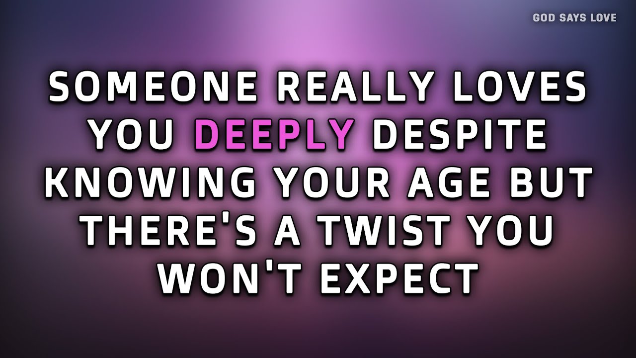 SOMEONE REALLY LOVES YOU DEEPLY DESPITE KNOWING YOUR AGE BUT THERE’S A TWIST YOU WON’T EXPECT..