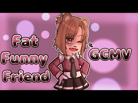 °Fat Funny Friend°-[GCMV]     #gachaclub #gcmv #glmv #karmaland4  #karmaland5