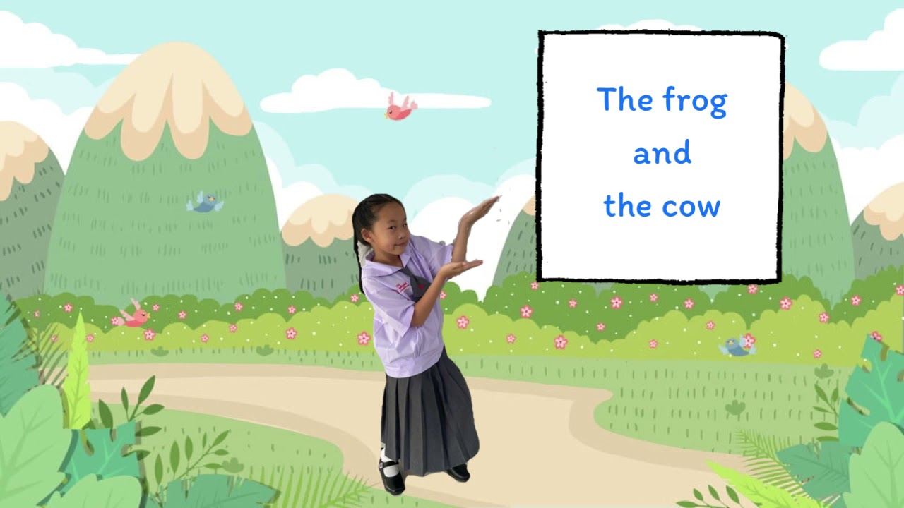 The frog and the cow -Storytelling by Yumin grade 3 from Anuban Kitiya School