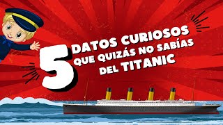 5 datos curiosos que no conocías del Titanic | Historia para niños 🚢