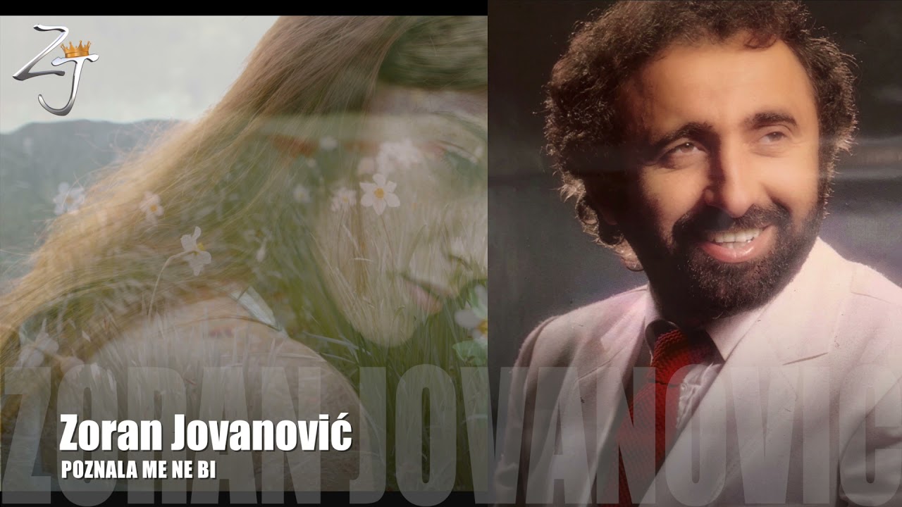 Zoran Jovanović Poznala me ne bi