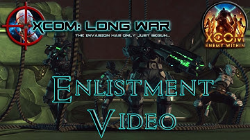 XCOM: Enemy Within - The Long War - Enlistment Video! | SurrealBeliefs