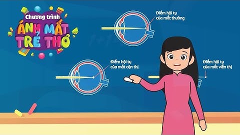 [Hoạt hình] Ánh mắt trẻ thơ - Chương 1 - Nhận biết các tật khúc xạ học đường