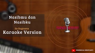 Nasibmu dan Nasibku - Iis Sugianto (Karoke)