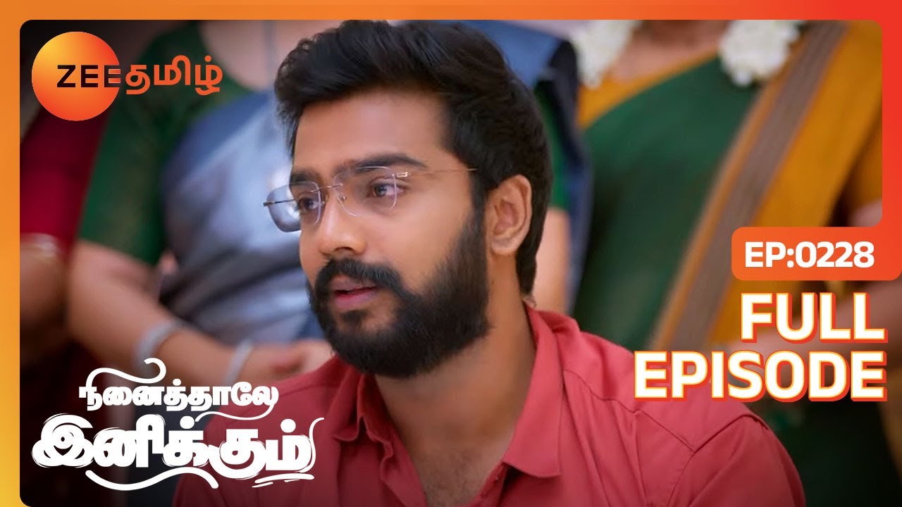 எல்லாவற்றையும் விட குடும்பம் தான் Important | Ninaithale Inikkum | Full Ep 228 |Zee Tamil| 14 May 22