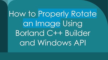 How to Properly Rotate an Image Using Borland C++ Builder and Windows API