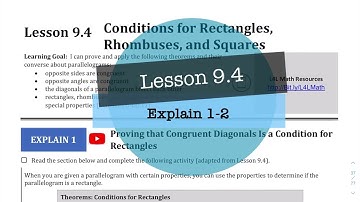 Geometry - Lesson 9.4: Conditions for Rectangles, Rhombuses, and Squares (Explain 1 - 2)