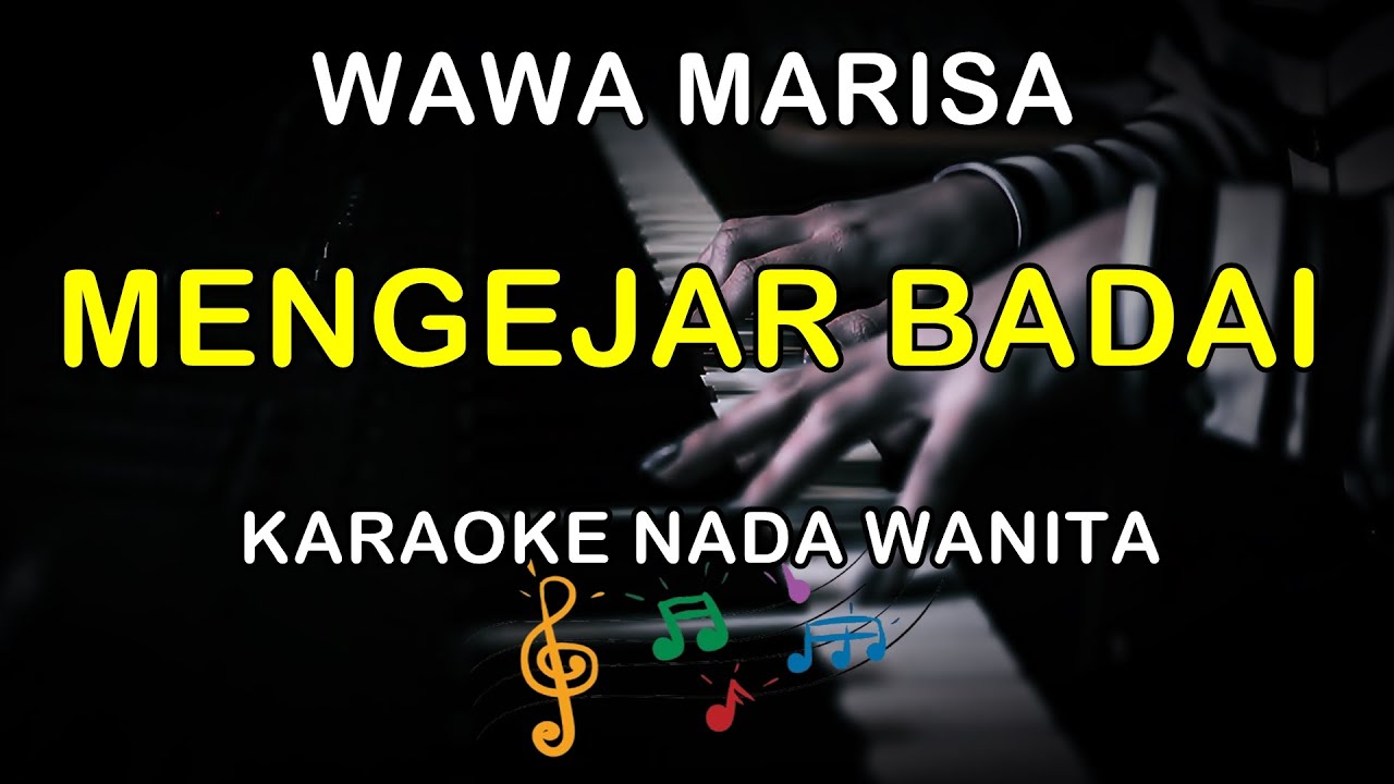 MENGEJAR BADAI - KARAOKE NADA WANITA ( WAWA MARISA )