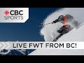 Freeride World Tour from Kicking Horse Golden, BC | Ski &amp; Snowboard - Feb 2 Live | CBC Sports