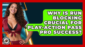 Why Is Run Blocking Crucial For Play-action Pass Pro Success? - Gridiron Data Digest