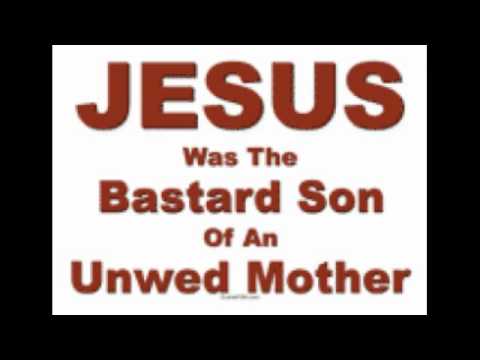 Jesus is a Bastard