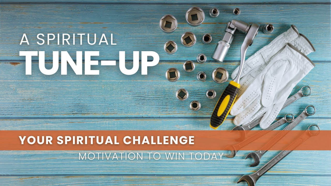 A Spiritual Tune Up - January 2