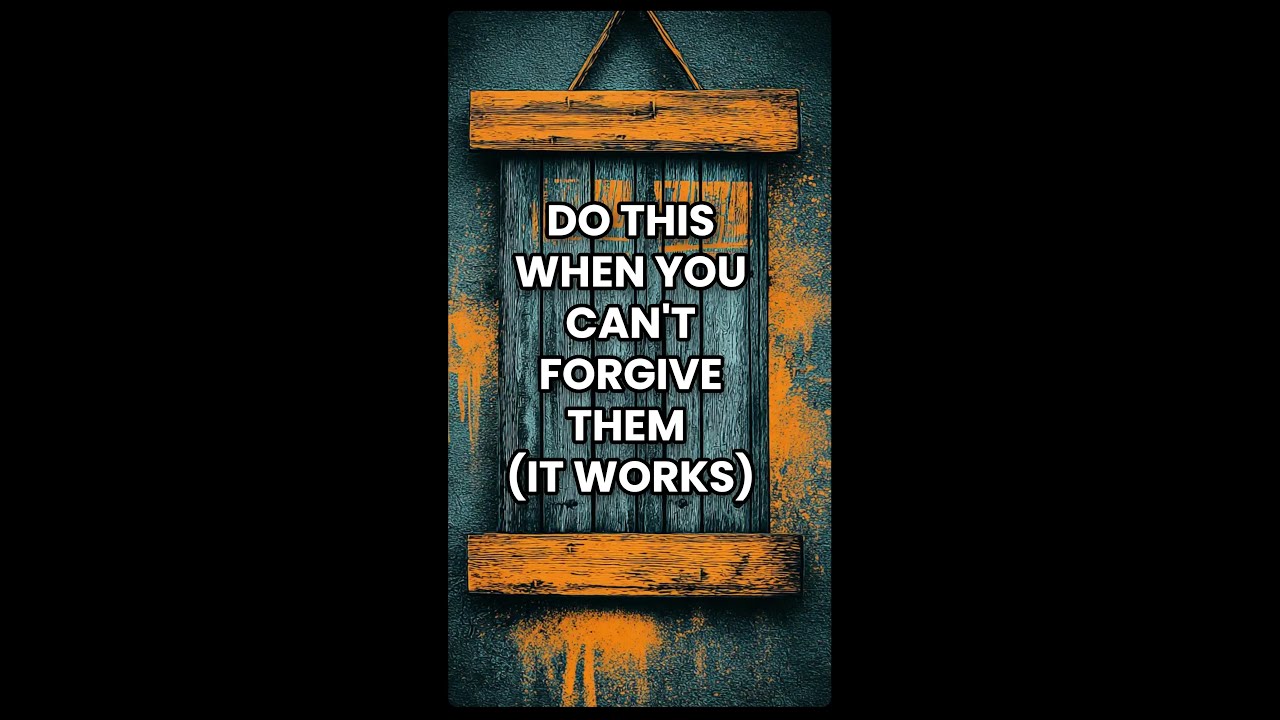Do This When You Can't Forgive Them (It Works)
