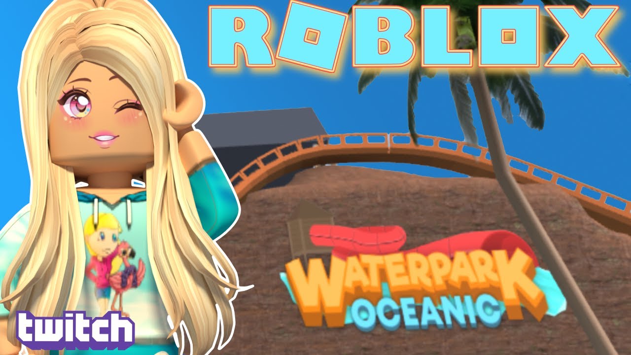 Summer Vacation At Waterpark Oceanic Roblox Roblox Twitch Replay Youtube - let s go to the roblox waterpark youtube