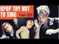 KPOP TRY NOT TO SING | POPULAR SONGS | EXTRA HARD (ver 20)