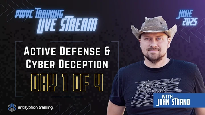 Day 1 - Active Defense and Cyber Deception with John Strand