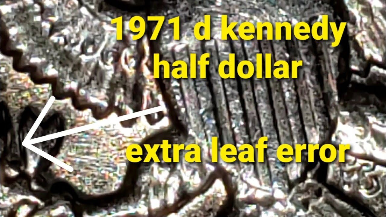 1971 d Kennedy half dollar/ doubled die and extra leaf error..